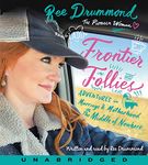 Frontier Follies: Adventures in Marriage & Motherhood in the Middle of Nowhere