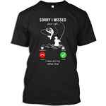 Fishing Tshirt Sorry I Missed Your Call I was On My Other Line T-Shirt for Men Women, Black, X-Large