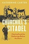 Churchill's Citadel: Chartwell and 