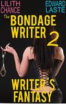 The Bondage Writer 2: Writer's Fantasy (The Bondage Writer Trilogy)