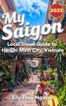 My Saigon: The Local Guide to Ho Chi Minh City, Vietnam