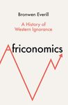 Africonomics: A History of Western Ignorance and African Economics