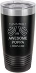 This Is What An Awesome Poppa Looks Like - Stainless Steel Double-Wall Insulated Tumbler 20-Ounce Truck Car Travel Coffee Cup Mug with Lid, Black