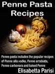 Penne Pasta Recipes: Penne pasta includes the popular recipes of Penne alla vodka, Penne arrabiata, Penne carbonara and baked Penne