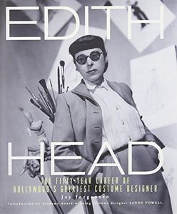 Edith Head: The Fifty-Year Career of Hollywood's Greatest Costume Designer by Jay Jorgensen(2010-10-05)