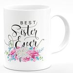 CHHAAP Best Sister Ever Printed Ceramic White Coffee Mug