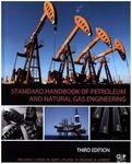 Standard Handbook of Petroleum and Natural Gas Engineering