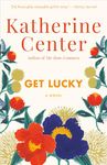 Get Lucky: A Novel