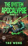 The System Apocalypse Books 4-6: The Post-Apocalyptic LitRPG Fantasy Series (The System Apocalypse Omnibus Book 2)
