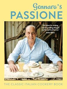 Passione: Simple, Seductive Recipes for Lovers of Italian Food