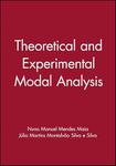 Theoretical and Experimental Modal Analysis (Mechanical Engineering Research Studies: Engineering Dynamics Series)