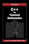 C++ for Financial Mathematics (Chapman and Hall/CRC Financial Mathematics Series)