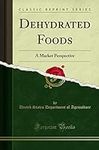 Dehydrated Foods: A Market Perspect