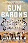 Gun Barons: The Weapons That Transf