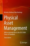 Physical Asset Management: With an Introduction to the ISO 55000 Series of Standards