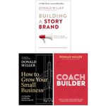 Donald Miller Collection 3 Books Set (Building a StoryBrand, How to Grow Your Small Business & Coach Builder)