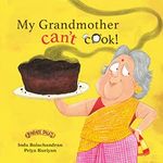 My Grandmother Cant Cook! [Hardcover] Indu Balachandran