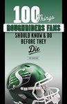 100 Things Roughriders Fans Should 