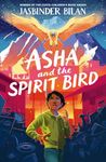 Asha & the Spirit Bird: winner of the Costa Children's Book Award 2019