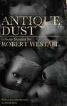 Antique Dust: Ghost Stories (Valancourt 20th Century Classics)