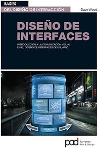 Diseño de interfaces: Introducción a la comunicación visual en el diseño de interfaces de usuario (Diseño Web y Digital)