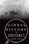 Hidden History of Louisiana's Jazz Age