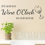 It's Always Wine O'Clock In Our House - Kitchen Wall Art Sticker Quote