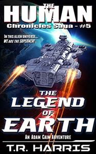 The Legend of Earth: (The Human Chronicles Saga -- Book 5)