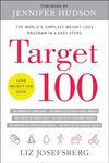 Target 100: The World's Simplest Weight-Loss Program in 6 Easy Steps