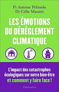Les émotions du dérèglement climatique: L'impact des catastrophes écologiques sur notre bien-être et comment y faire face !