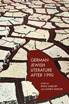 German Jewish Literature after 1990: 5 (Dialogue and Disjunction: Studies in Jewish German Literature, Culture & Thought)