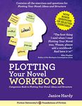 Plotting Your Novel Workbook: A Companion Book to Planning Your Novel: Ideas and Structure: 3 (Foundations of Fiction)