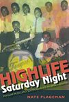 Highlife Saturday Night: Popular Music and Social Change in Urban Ghana (African Expressive Cultures)