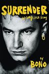 Surrender: Bono Autobiography: 40 Songs, One Story