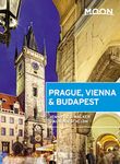 Moon Prague, Vienna & Budapest (First Edition) (Moon Travel Guides)
