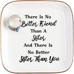 Titanape Sister Gifts from Sister Trinket Dish- There is no better friend than a sister, and there is no better sister than you Birthday Christmas Gifts for Sister, Big Sister, Sister in Law