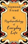 The Psychopathology of Everyday Life