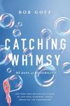 Catching Whimsy: 365 Days of Possib