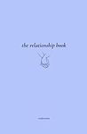 The Relationship Book: A Journal of