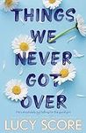 Things We Never Got Over: the must-