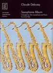 Claude Debussy Saxophone Album: UE17777: For Alto Saxophone and Piano