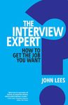 The Interview Expert: How to get the job you want