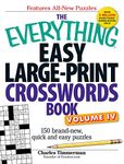 The Everything Easy Large-Print Crosswords Book, Volume IV: 150 brand-new, quick and easy puzzles