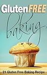 Gluten Free Baking: 21 Gluten Free 
