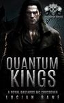 Quantum Kings: A Royal Bastards MC Crossover