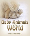 Baby Animals Of The World: Picture Books For Children