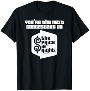 Price is Right: You're the Next Contestant T-Shirt