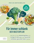 Für immer schlank – der Masterplan: Wie Sie mit der Abnehmspritze und richtiger Ernährung in ein dauerhaft schlankes, gesundes Leben starten (German Edition)