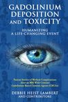 Gadolinium Deposition and Toxicity: Humanizing a Life-Changing Even