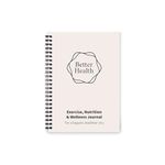 Better Health - Exercise, Nutrition & Wellness Journal - Stay healthy with our handy, simple tracking charts - A5 size with 104 undated pages - For A Happier, Healthier Life (Beige)